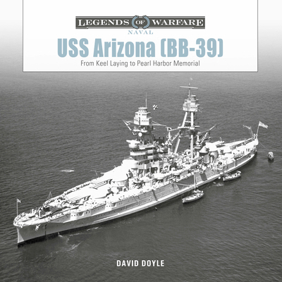 USS Arizona (Bb-39): From Keel Laying to Pearl ... 0764368869 Book Cover