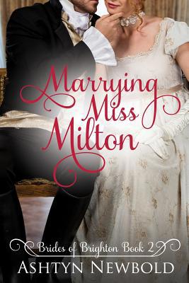 Marrying Miss Milton: A Regency Romance (Brides... 1075320461 Book Cover
