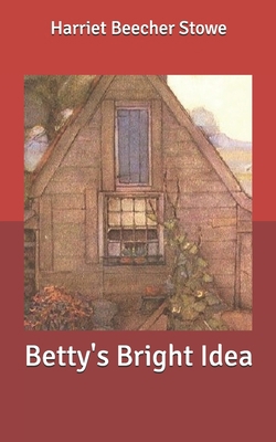 Betty's Bright Idea B085RRGNLC Book Cover