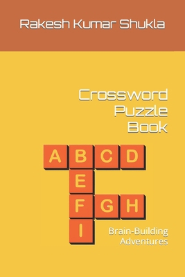 Crossword Puzzle Book: Brain-Building Adventures B0C9S3JGKW Book Cover