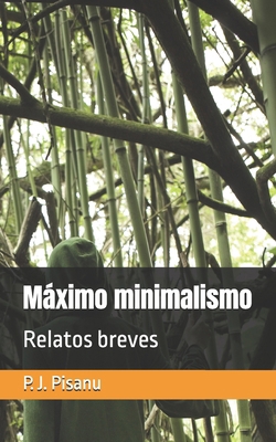 Máximo minimalismo: Relatos breves [Spanish] B09VWN1DLN Book Cover