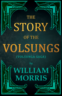 The Story of the Volsungs, (Volsunga Saga) 1447470559 Book Cover
