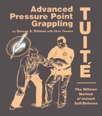 Advanced Pressure Point Grappling Tuite: The Di... 096319965X Book Cover