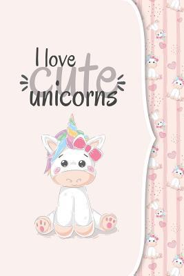 I love unicorns: I love animals COLLECTION 1097980421 Book Cover