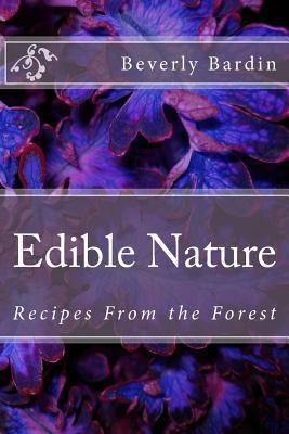 Edible Nature: Recipes From the Forest 1496113500 Book Cover