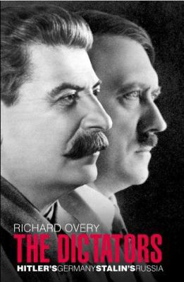 The Dictators : Hitler's Germany, Stalin's Russia 071399309X Book Cover