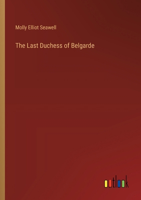 The Last Duchess of Belgarde 3368921622 Book Cover