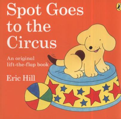 Spot Goes to the Circus 0141334800 Book Cover
