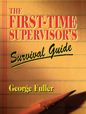 The First-Time Supervisor's Survival Guide 0133114325 Book Cover