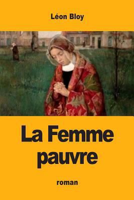 La Femme pauvre [French] 2917260548 Book Cover