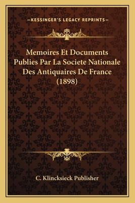 Memoires Et Documents Publies Par La Societe Na... [French] 1168155045 Book Cover