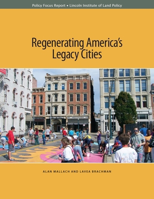 Regenerating America's Legacy Cities 1558442790 Book Cover