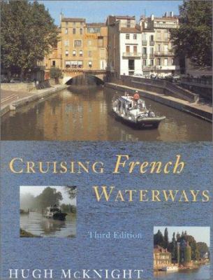 Cruising French Waterways, Third Edition 1574090879 Book Cover