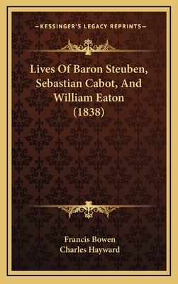 Lives Of Baron Steuben, Sebastian Cabot, And Wi... 1166666646 Book Cover