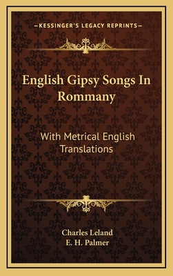 English Gipsy Songs in Rommany: With Metrical E... 1163431362 Book Cover