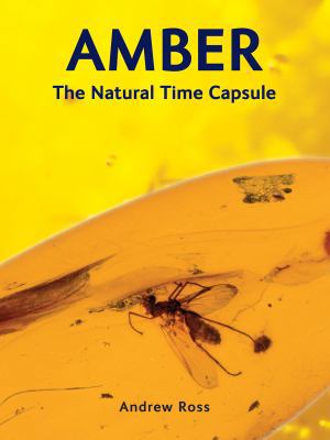 Amber: The Natural Time Capsule 1554076099 Book Cover