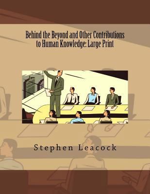 Behind the Beyond and Other Contributions to Hu... [Large Print] 1724924087 Book Cover
