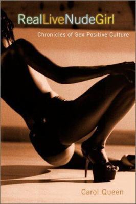 Real Live Nude Girl: Chronicles of Sex-Positive... B007EQMDWQ Book Cover