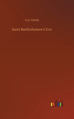 Saint Bartholomew's Eve 3752367237 Book Cover