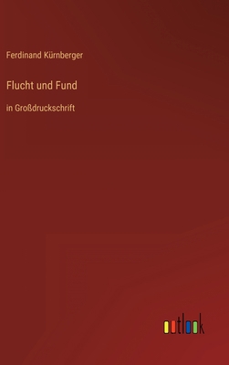 Flucht und Fund: in Großdruckschrift [German] 3368291955 Book Cover