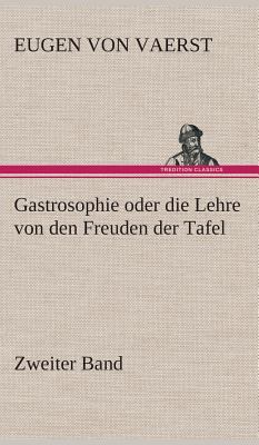 Gastrosophie oder die Lehre von den Freuden der... [German] 3849536904 Book Cover
