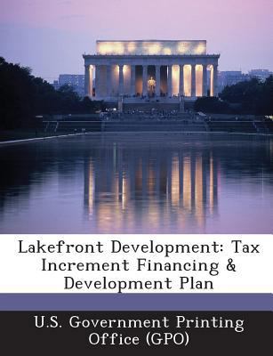 Lakefront Development: Tax Increment Financing ... 1287248527 Book Cover