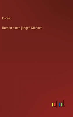 Roman eines jungen Mannes [German] 336848205X Book Cover