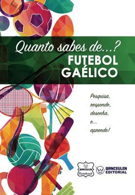 Quanto sabes de... Futebol Gaélico [Portuguese] 1981662766 Book Cover