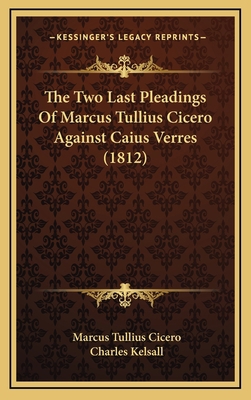 The Two Last Pleadings of Marcus Tullius Cicero... 1165229579 Book Cover