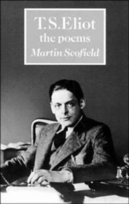 T. S. Eliot: The Poems 0521301475 Book Cover