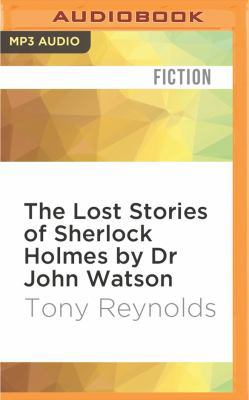 The Lost Stories of Sherlock Holmes by Dr John ... 1531875211 Book Cover