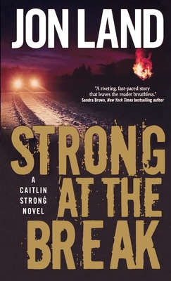 Strong at the Break: A Caitlin Strong Novel 1250767326 Book Cover