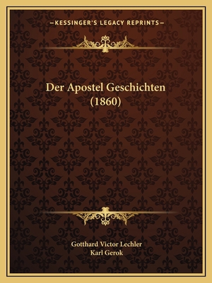 Der Apostel Geschichten (1860) [German] 1167646428 Book Cover