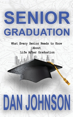 Senior Graduation: What Every Senior Needs to K... 0996239030 Book Cover