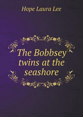 The Bobbsey twins at the seashore 5518537476 Book Cover