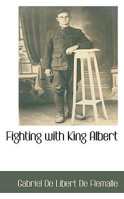 Fighting with King Albert 1115406809 Book Cover
