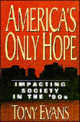 America's Only Hope: Impacting Society in the '90s 0802407420 Book Cover