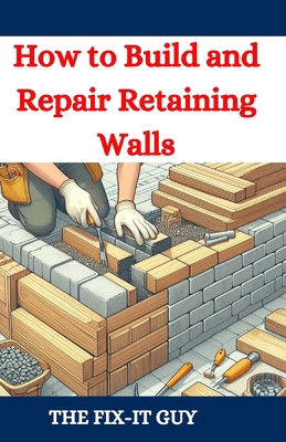 How to Build and Repair Retaining Walls: DIY Gu...            Book Cover