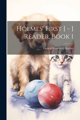 Holmes' First [ - ] Reader, Book 1 1021703354 Book Cover