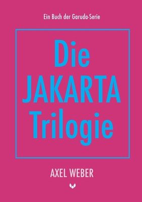 Die Jakarta Trilogie [German] 3755776316 Book Cover