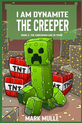 I Am Dynamite The Creeper Book 2: The Endermen ... B0DGLTRV8C Book Cover