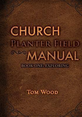 Church Planter Field Manual: Exploring 098907580X Book Cover