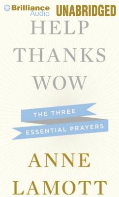 Help, Thanks, Wow: The Three Essential Prayers 1469252171 Book Cover