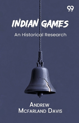 Indian Games: An Historical Research 9377502667 Book Cover