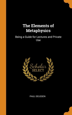 The Elements of Metaphysics: Being a Guide for ... 0344005534 Book Cover