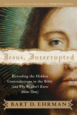 Jesus, Interrupted: Revealing the Hidden Contra... 0061173932 Book Cover