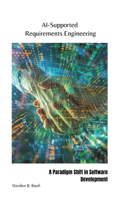 AI-Supported Requirements Engineering: A Paradi... 3384182421 Book Cover
