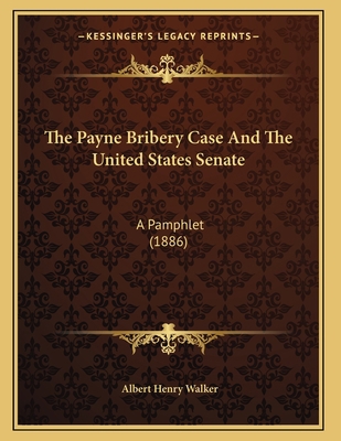 The Payne Bribery Case And The United States Se... 1165580381 Book Cover