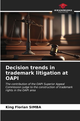 Decision trends in trademark litigation at OAPI 6206598047 Book Cover