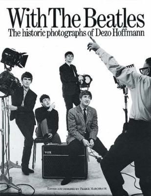 With the Beatles: The Historic Photographs of D... 0711901112 Book Cover